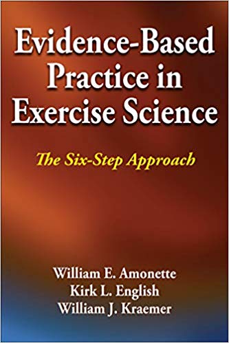 Evidence-Based Practice in Exercise Science The Six-step Approach